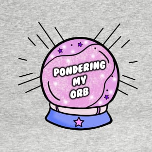 Pondering My Orb Dank Meme T-Shirt